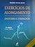 Exercícios de alongamento: anatomia e fisiologia