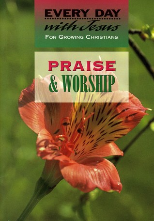 Praise & Worship (Every day With Jesus for Growing Christians)
