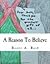 A Reason To Believe