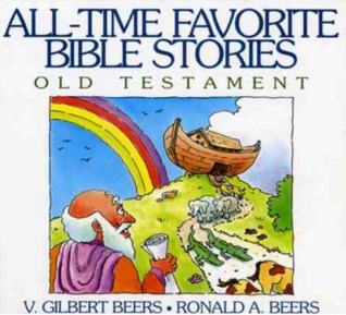 All-Time Favorite Bible Stories: Old Testament
