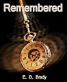 Remembered by E.D. Brady