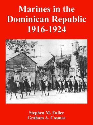 Marines in the Dominican Republic 1916-1924 (Paperback)