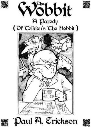 The Wobbit: A Parody (Of Tolkien's The Hobbit)