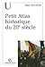 Petit Atlas historique du 20e siècle