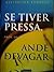 Se tiver pressa, ande devagar