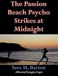 The Passion Beach Psycho Strikes at Midnight