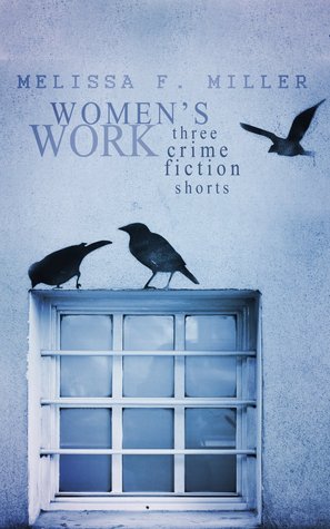 Women's Work: Three Crime Fiction Shorts