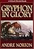 Gryphon in Glory by Andre Norton