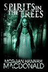 Spirits in the Trees by Morgan Hannah MacDonald