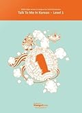Talk To Me In Korean - Level 1 (Talk To Me In Korean Textbook #1)