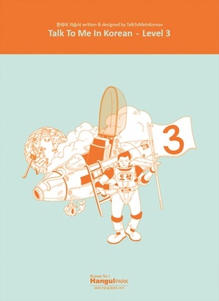 Talk To Me In Korean - Level 3 (Talk To Me In Korean Textbook #3)