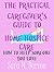 The Practical Caregiver's G...