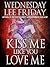 Kiss Me Like You Love Me by Wednesday Lee Friday