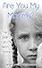 Are You My Mommy?  (Tales o...
