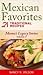 Mexican Favorites: 21 Tradi...