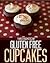 Gluten Free Cupcakes - Fabulous Gluten Free Dessert Recipes (Gluten Free Cookbook - The Gluten Free Recipes Collection)