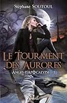 Le Tourment des aurores by Stephane Soutoul