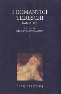 I romantici tedeschi. I: Narrativa (Hardcover)