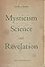 Mysticism, Science and Revelation