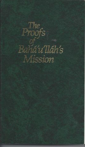 The Proofs of Bahá'u'lláh's Mission (Paperback)