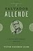 Salvador Allende: A Revolutionary Legacy (Revolutionary Lives)