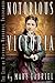Notorious Victoria: The Life of Victoria Woodhull, Uncensored