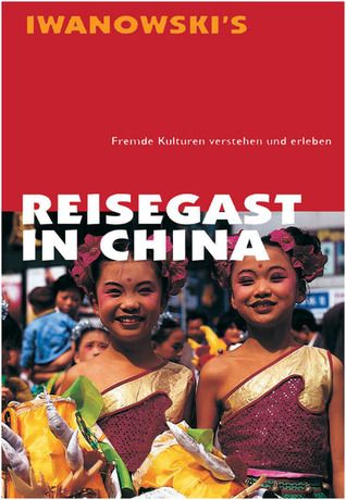 Reisegast in China: Fremde Kulturen! verstehen und erleben (Paperback)