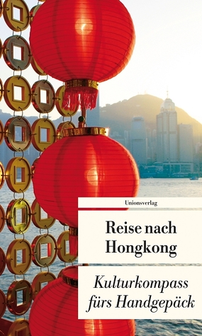 Reise nach Hongkong: Kulturkompass fürs Handgepäck (Paperback)