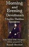 Morning and Evening Devotionals by Charles Haddon Spurgeon Morning and Evening Devotionals by Charles Haddon Spurgeon