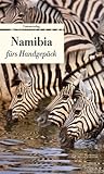 Namibia fürs Handgepäck: Geschichten und Berichte - Ein Kulturkompass