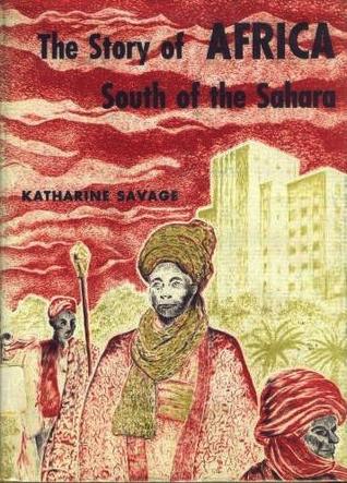 The Story of Africa, South of the Sahara