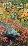 Noorkuuhommik = New Moon Morning