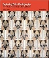 Exploring Color Photography From Film To Pixels By Robert Hirsch