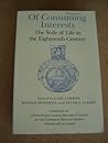 Of Consuming Interests: The Style of Life in the Eighteenth Century (Perspectives on the American Revolution) Of Consuming Interests: The Style of Life in the Eighteenth Century (Perspectives on the American Revolution)