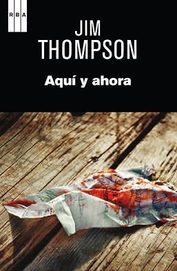 Portada de Aquí y ahora, de Jim Thompson