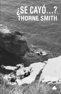 Portada de ¿Se cayó...?, de Thorne Smith