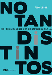 No tan distintos: Historias de gente con discapacidad mental
