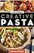 Good Eating's Creative Pasta by Chicago Tribune