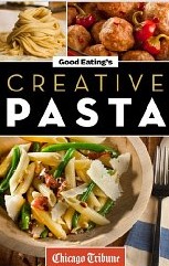 Good Eating's Creative Pasta: Healthy and Unique Recipes for Meals, Sides, and Sauces (Kindle Edition)