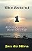 The Acts of 1 - A Collection of Short Stories