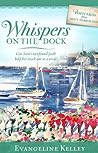 Whispers on the Dock by Evangeline Kelley