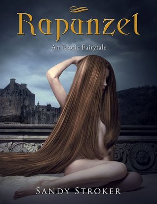 Rapunzel: An Erotic Fairytale (Kindle Edition)