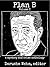 Plan B: Volume I