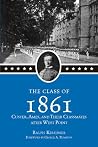 The Class of 1861: Custer, Ames, and Their Classmates after West Point The Class of 1861: Custer, Ames, and Their Classmates after West Point