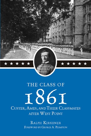 The Class of 1861: Custer, Ames, and Their Classmates after West Point (Paperback)