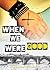 When We Were Good