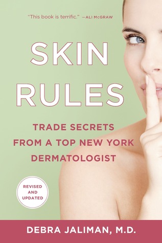 Skin Rules: Trade Secrets from a Top New York Dermatologist (Kindle Edition)