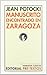 Manuscrito encontrado en Zaragoza by Jan Potocki Manuscrito encontrado en Zaragoza by Jan Potocki