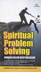 Spirital Problem Solving: Jangan Kalah Oleh Masalah
