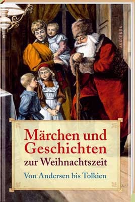 Märchen und Geschichten zur Weihnachtszeit von Andersen bis Tolkien